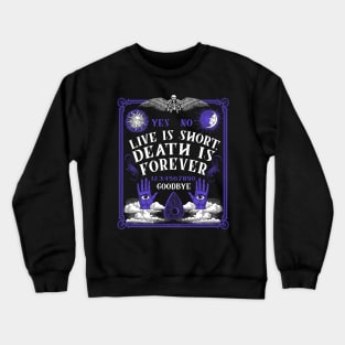 Life is Short Death is Forever Ouija Magic Witch Occult Crewneck Sweatshirt